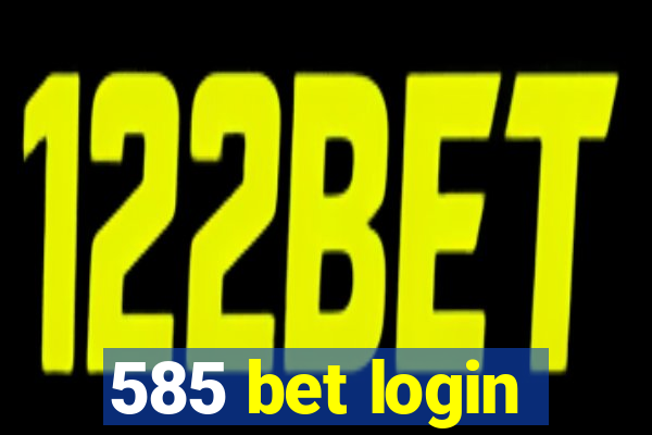 585 bet login